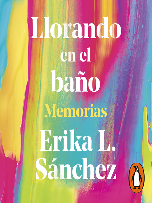 Title details for Llorando en el baño by Erika L. Sánchez - Available
